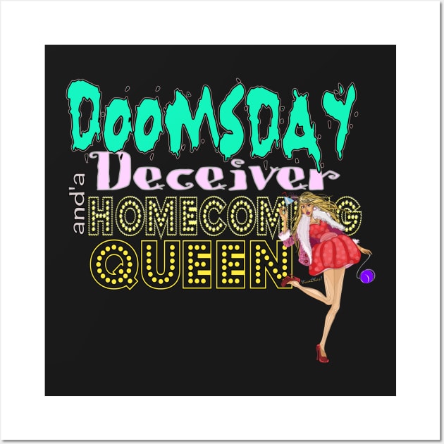 Doomsday Deceiver and a Homecoming Queen Wall Art by vivachas